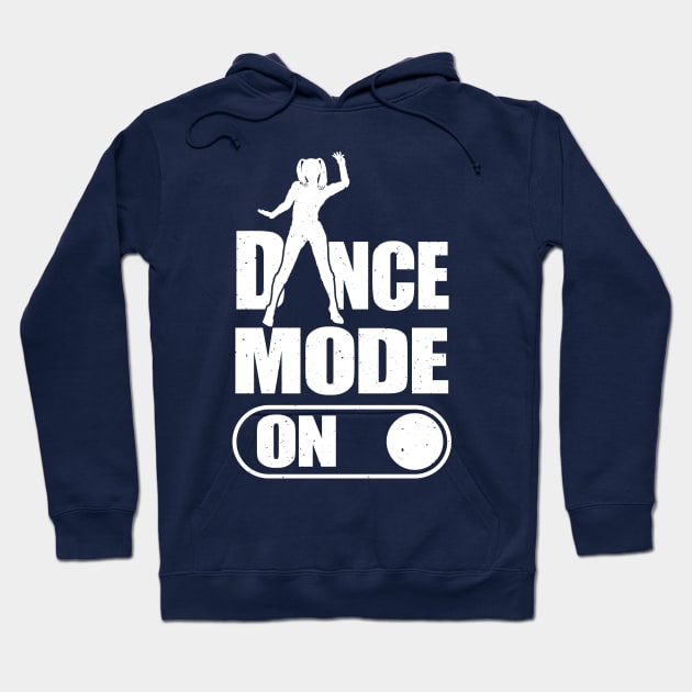 Dance Mode On Hoodie by FunawayHit